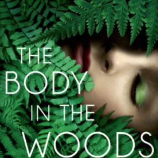 The Body in the Woods by April Henry