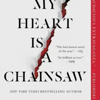 My Heart Is a Chainsaw by Steven Graham Jones