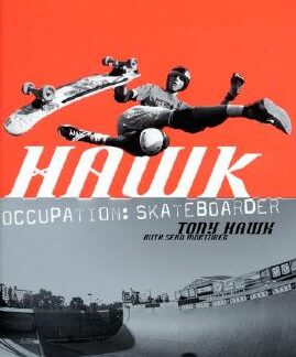 Hawk Occupation: Skateboarder by Tony Hawk
